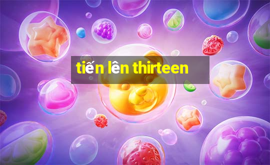 tiến lên thirteen