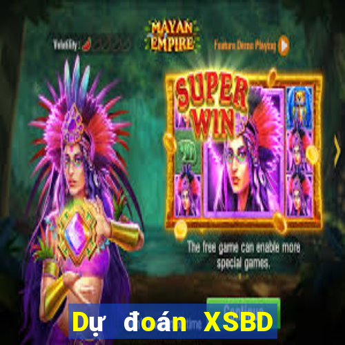 Dự đoán XSBD ngày 11