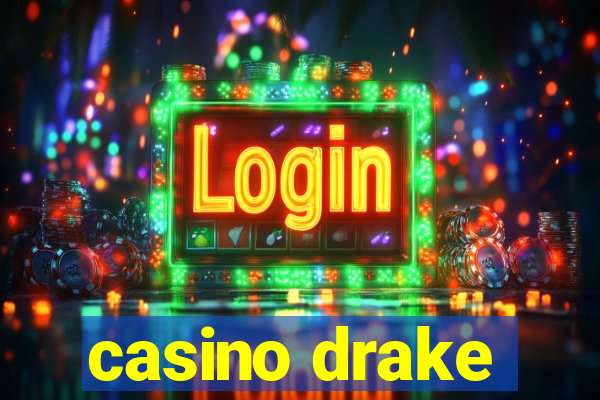 casino drake