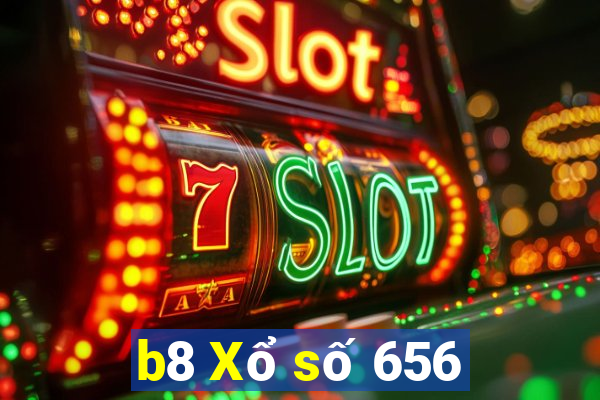 b8 Xổ số 656