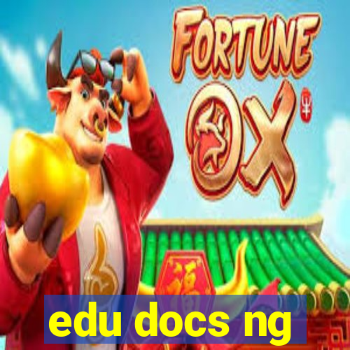 edu docs ng