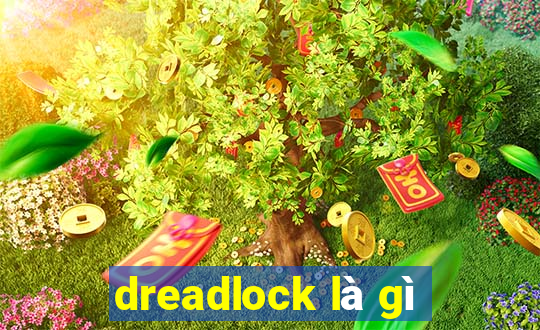 dreadlock là gì