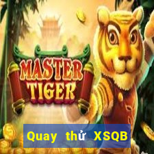 Quay thử XSQB thứ Ba