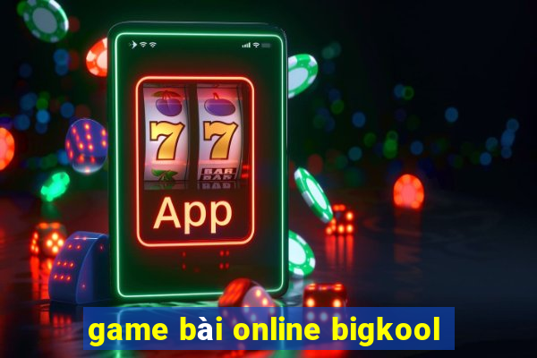 game bài online bigkool