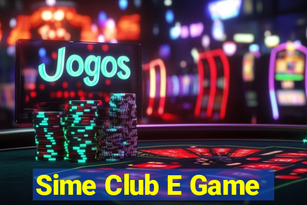 Sime Club E Game