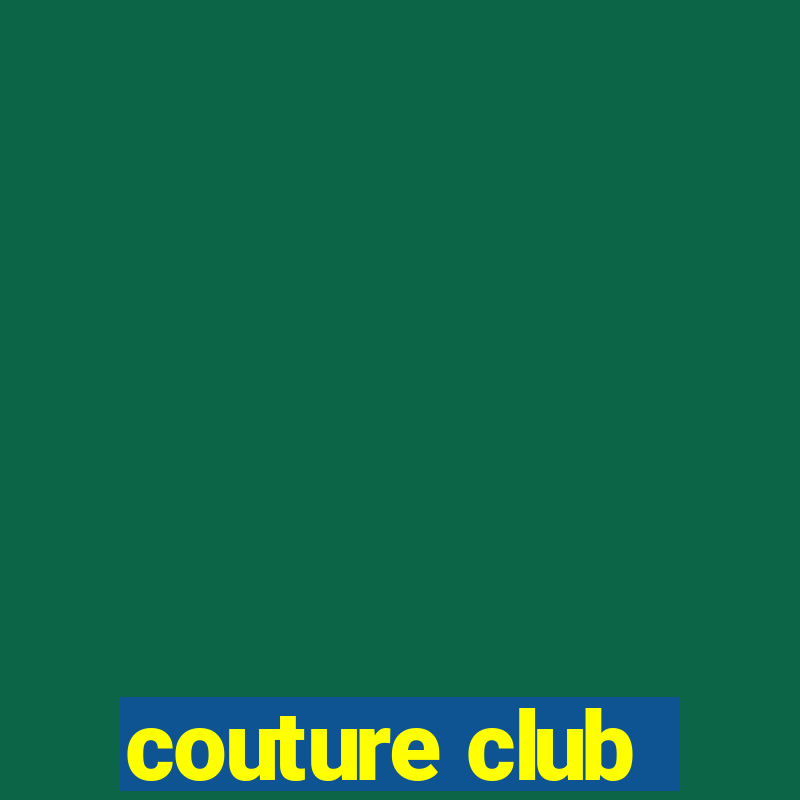 couture club