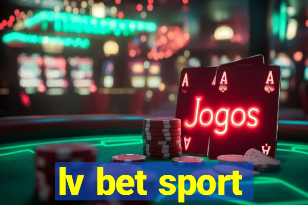 lv bet sport