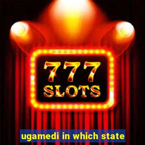 ugamedi in which state