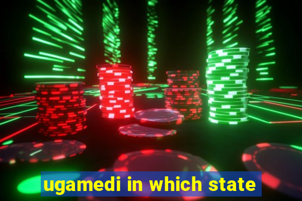 ugamedi in which state