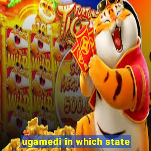 ugamedi in which state