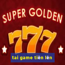 tai game tiên lên