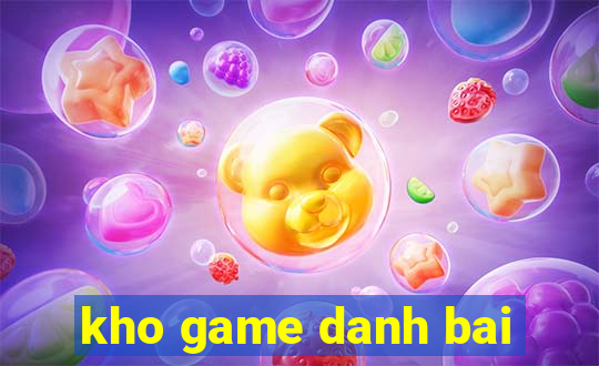 kho game danh bai