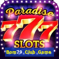 Bom79 Club Game Bài Ông Trùm Poker