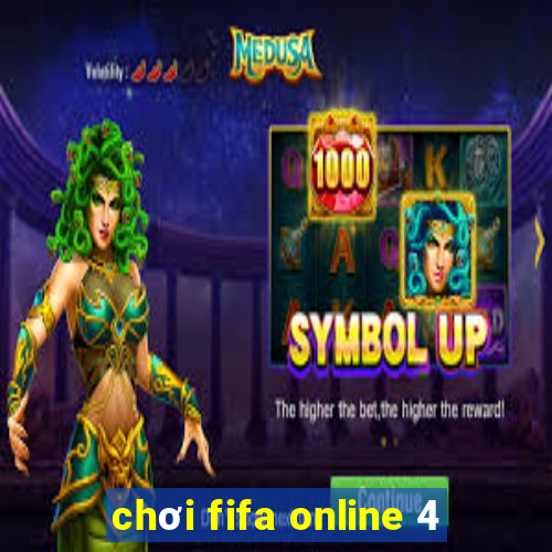 chơi fifa online 4