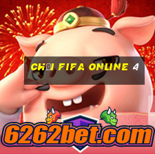 chơi fifa online 4