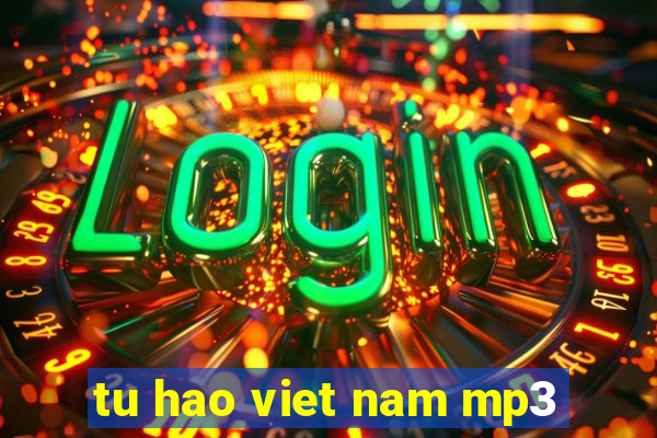 tu hao viet nam mp3