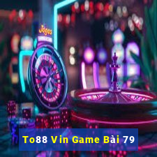 To88 Vin Game Bài 79