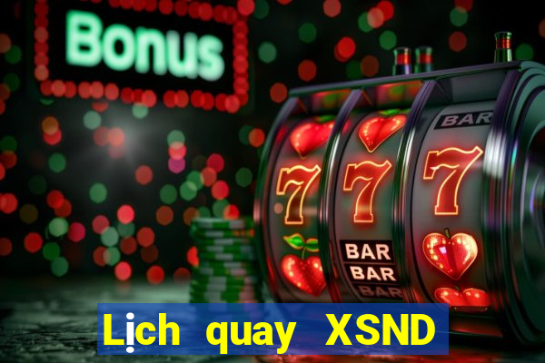 Lịch quay XSND ngày 30