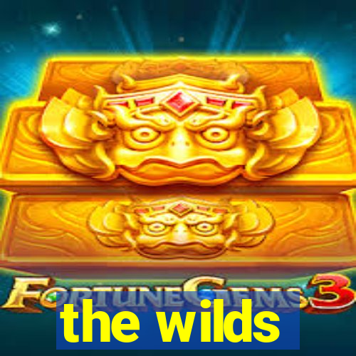 the wilds