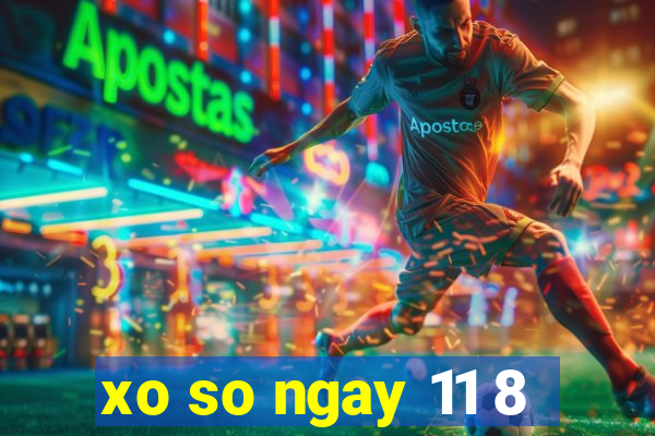 xo so ngay 11 8