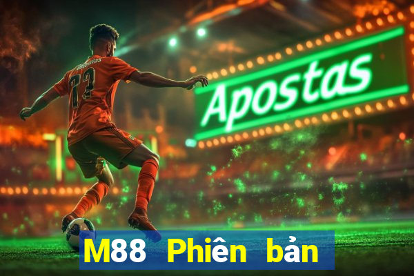 M88 Phiên bản chính thức của Dingthịnh vượng Tải về