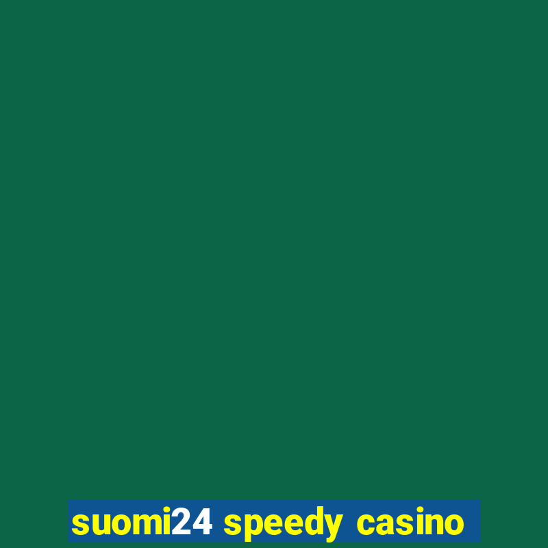 suomi24 speedy casino