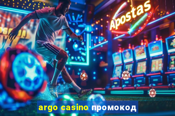 argo casino промокод