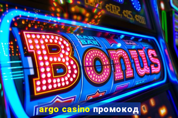 argo casino промокод