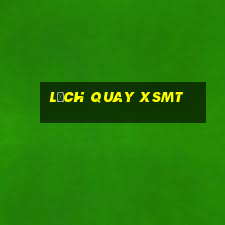 Lịch quay XSMT