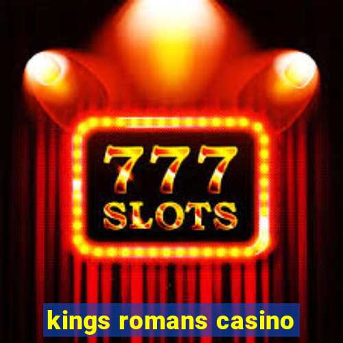 kings romans casino