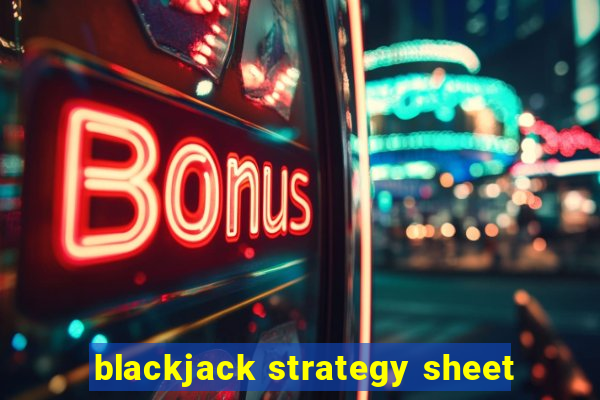 blackjack strategy sheet