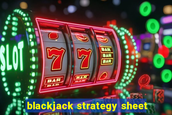 blackjack strategy sheet