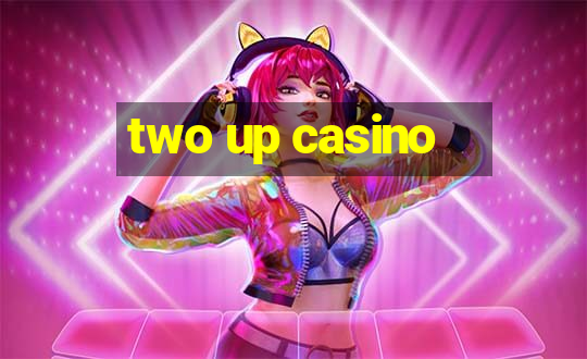 two up casino