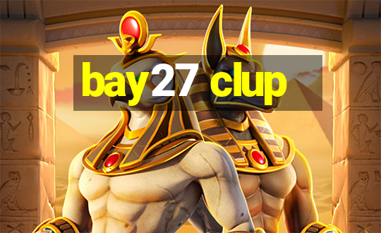 bay27 clup