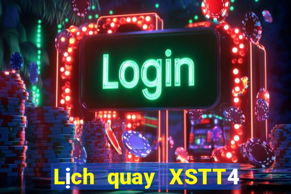 Lịch quay XSTT4 Thứ 3