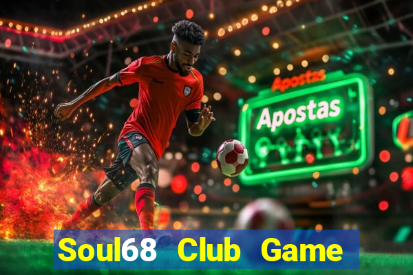 Soul68 Club Game Bài Poker Đổi Thưởng