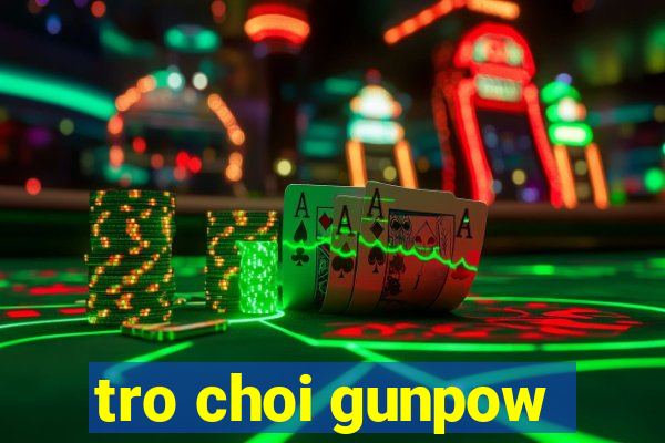 tro choi gunpow