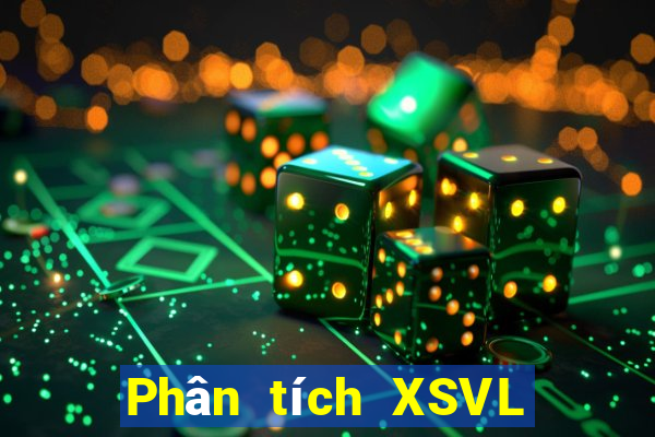 Phân tích XSVL hôm nay