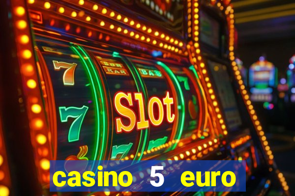 casino 5 euro einzahlung 2021