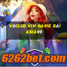 V8Club Vin Game Bài Asia99