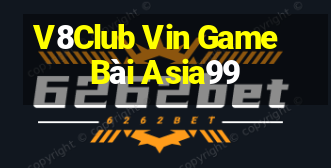 V8Club Vin Game Bài Asia99