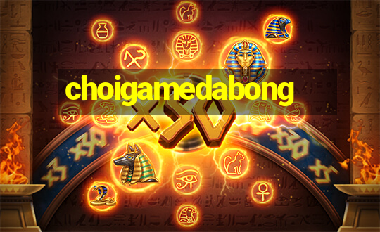 choigamedabong