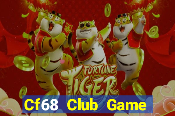 Cf68 Club Game Bài Uy Tín