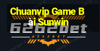 Chuanvip Game Bài Sunwin