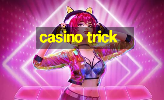 casino trick