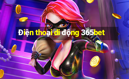 Điện thoại di động 365bet