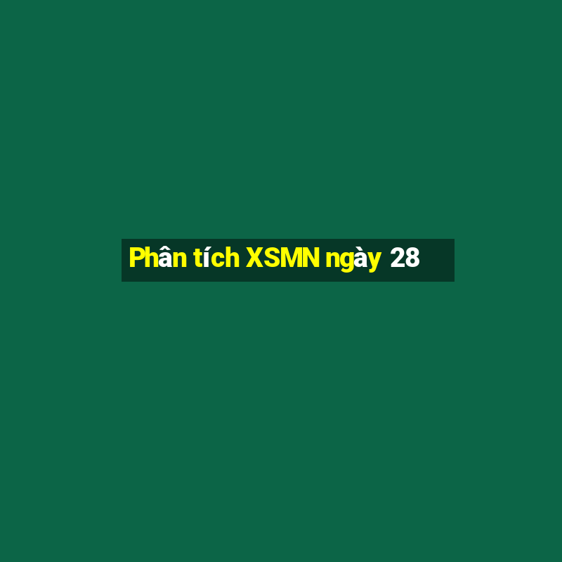 Phân tích XSMN ngày 28