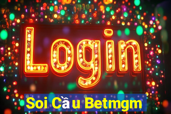 Soi Cầu Betmgm