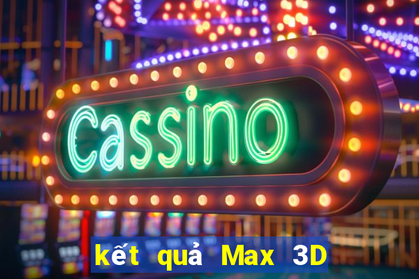 kết quả Max 3D pro ngày 2