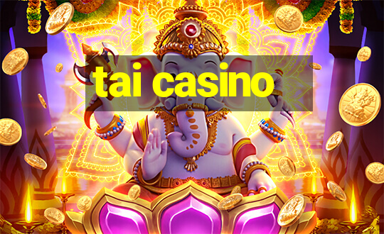 tai casino